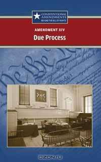 Amendment XIV: Due Process (Constitutional Amendments)
