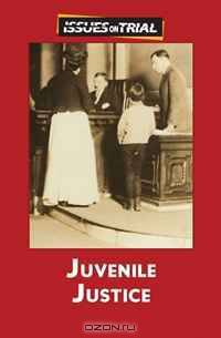 Juvenile Justice (Issues on Trial)