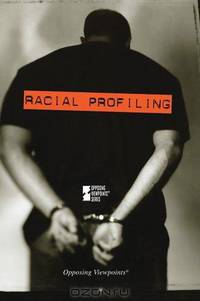 Racial Profiling: Opposing Viewpoints