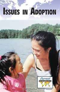 Issues in Adoption (Current Controversies)