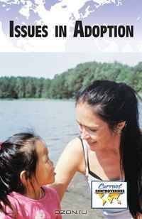 Issues in Adoption (Current Controversies)