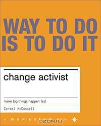 Change Activist: Make Big Things Happen Fast