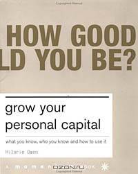 Grow Your Personal Capital: What You Know, Who You Know and How to Use It
