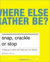 Snap, Crackle, or Stop: Change Your Career and Shape Your Own Destiny