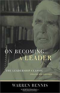 On Becoming a Leader: The Leadership Classic