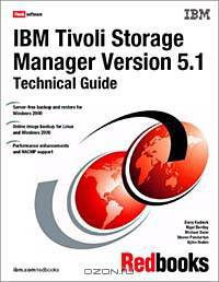 IBM Tivoli Storage Manager Version 5.1 Technical Guide