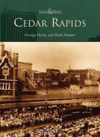 Cedar Rapids (Then and Now)
