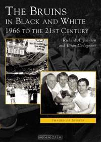 The Bruins in Black and White: 1966 to the 21st Century