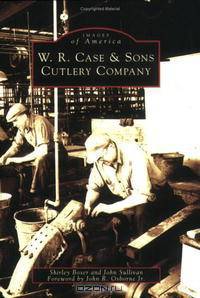 W.R. Case & Sons Cutlery Company (Images of America)