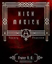 High Magic: Theory & Practice