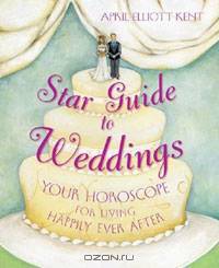 Star Guide to Weddings: Your Horoscope for Living Happily Ever After