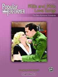 Popular Performer 1920s and 1930s Love Songs: The Best Romantic Standards (Popular Performer Series)
