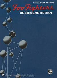 Foo Fighters - The Colour and the Shape: Authentic Guitar TAB