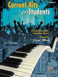 Current Hits for Students, Bk 3: 8 Graded Selections for Intermediate Pianists