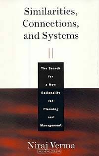 Similarities, Connections, and Systems: The Search for a New Rationality for Planning and Management