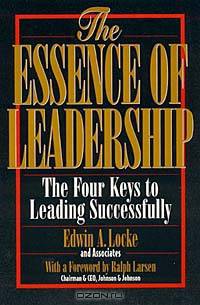 The Essence of Leadership: The Four Keys to Leading Successfully