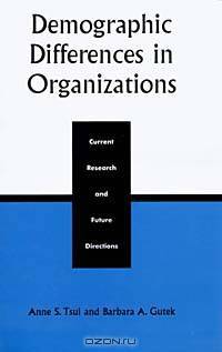 Demographic Differences in Organizations: Current Research and Future Directions