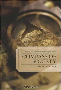 Compass of Society: Commerce and Absolutism in Old-Regime France