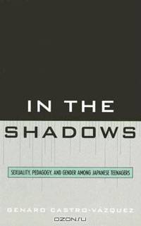 In the Shadows: Sexuality, Pedagogy, and Gender Among Japanese Teenagers