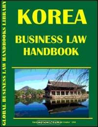 Korea, South Business Law Handbook (World Business Law Handbook Library)