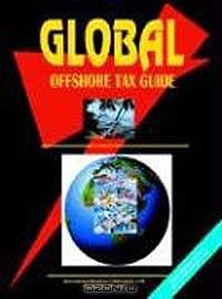 Global Offshore Tax Guide (World Offshore Investment and Business Library)
