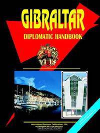 Gibraltar Diplomatic Handbook (World Business, Investment and Government Library)