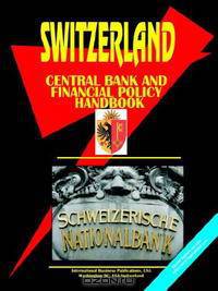 Switzerland Central Bank & Financial Policy Handbook (World Business, Investment and Government Library)