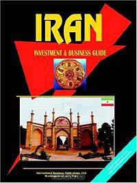 Iran Investment & Business Guide (World Investment and Business Library)