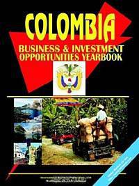 Colombia Business and Investment Opportunities Yearbook