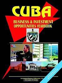 Cuba Business and Investment Opportunities Yearbook