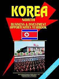 Korea North Business and Investment Opportunities Yearbook