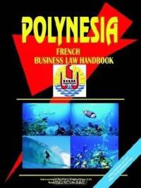 Polynesia French Business Law Handbook