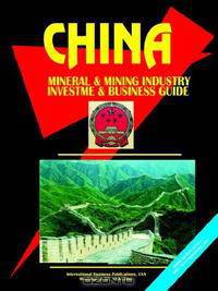 China Mineral and Mining Sector Investment and Business Guide (World Business, Investment and Government Library)