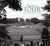 The PGA Tour : A Look Behind The Scenes