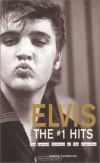 Elvis The #1 Hits: The Secret History of the Classics