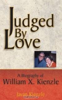 Judged by Love : A Biography of William X Kienzle