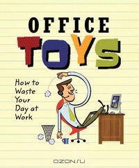 Office Toys: How to Waste Your Day