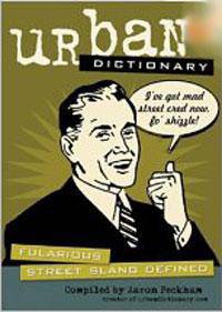 Urban Dictionary: Fularious Street Slang Defined