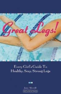 Great Legs! : Every Girl