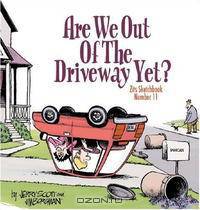 Are We Out of the Driveway Yet?: Zits Sketchbook Number 11 (Zits Sketchbook)