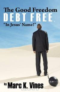 The Good Freedom, Debt Free: ""In Jesus