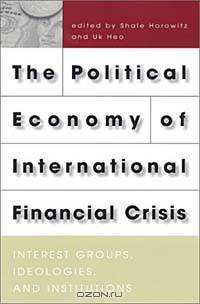 The Political Economy of International Financial Crisis