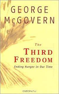 The Third Freedom: Ending Hunger in Our Time