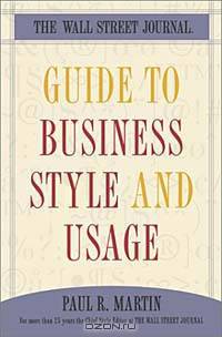 The Wall Street Journal Guide to Business Style and Usage