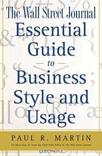 The Wall Street Journal Essential Guide to Business Style and Usage