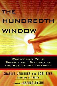 The Hundredth Window: Protecting Your Privacy and Security in the Age of the Internet
