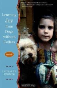 Learning Joy from Dogs without Collars : A Memoir