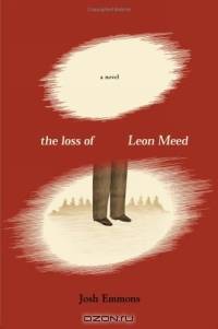 The Loss of Leon Meed : A Novel