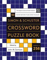 Simon and Schuster Crossword Puzzle Book #256: The Original Crossword Puzzle Publisher