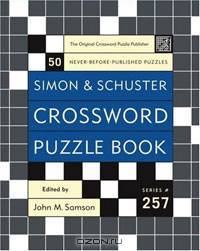 Simon and Schuster Crossword Puzzle Book #257: The Original Crossword Puzzle Publisher